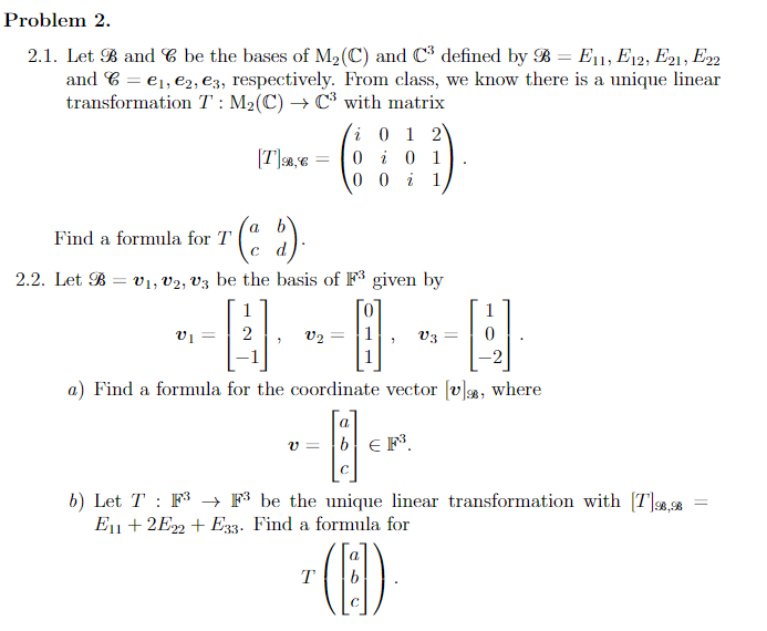 Solved 2.1. Let B and C be the bases of M2(C) and C3 defined | Chegg.com