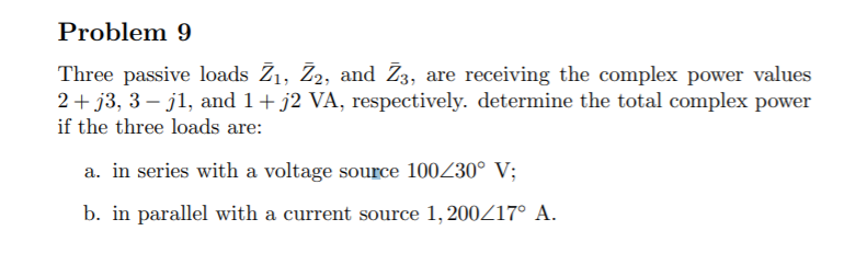 Solved Problem 9 Three passive loads Z1, Z2, and Z3, are | Chegg.com