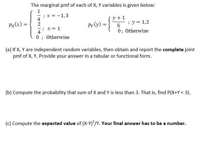 Solved Px(x) = The marginal pmf of each of X, Y variables is | Chegg.com