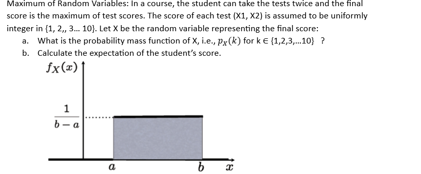 Solved Maximum of Random Variables: In a course, the student | Chegg.com