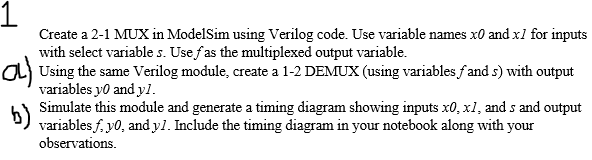 Solved Create a 2-1 MUX in ModelSim using Verilog code. Use | Chegg.com