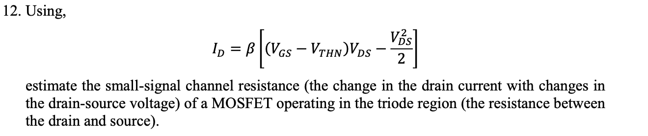 Solved 12. Using, Id = B (vgs - Vthn)vds - Vis 2 Estimate 