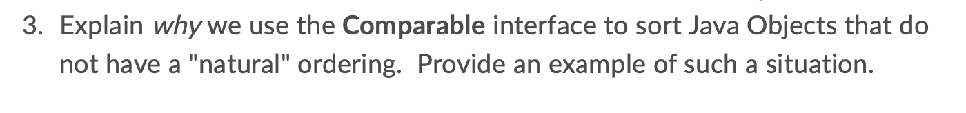 Solved 3. Explain why we use the Comparable interface to | Chegg.com