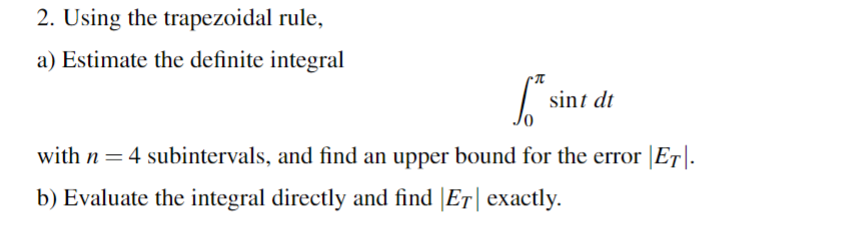 Solved 2. Using the trapezoidal rule, a) Estimate the | Chegg.com