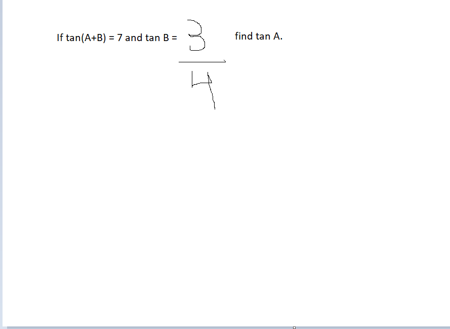 Solved If Tan(A+B) = 7 And Tan B = 3 Find Tan A. | Chegg.com