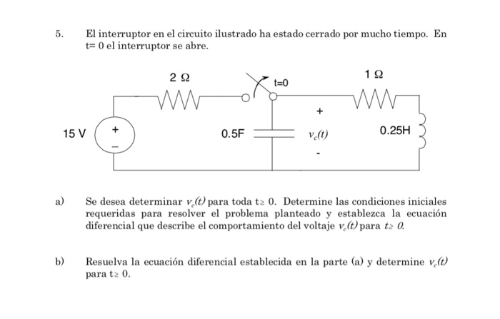 Solved 5. El interruptor en el circuito ilustrado ha estado | Chegg.com