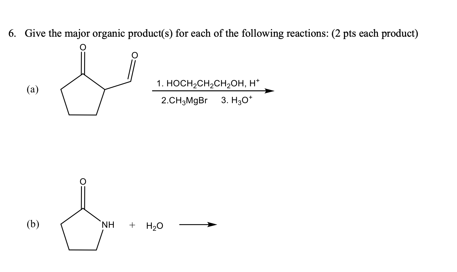 Solved Give the major organic product(s) for each of the | Chegg.com