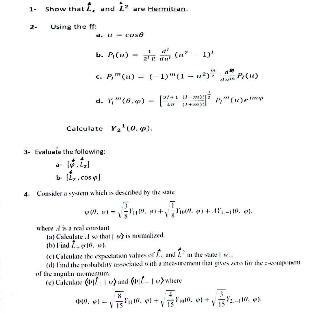 Solved 1- Show that L^x and L^2 are Hermitian. 2- Using the | Chegg.com