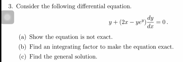 Solved 3. Consider the following differential equation dy | Chegg.com