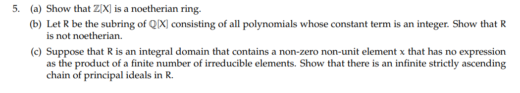 5. (a) Show that Z[X] is a noetherian ring. (b) Let R | Chegg.com