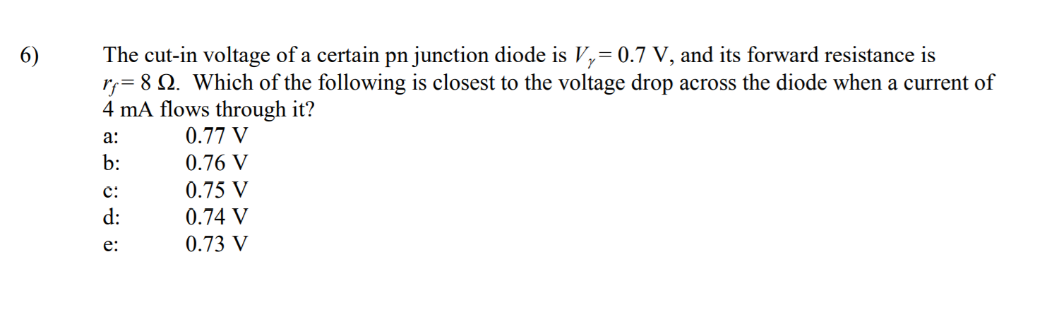 Solved 6) The cut-in voltage of a certain pn junction diode | Chegg.com