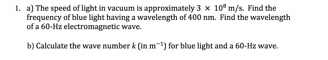 Solved 1. a) The speed of light in vacuum is approximately | Chegg.com