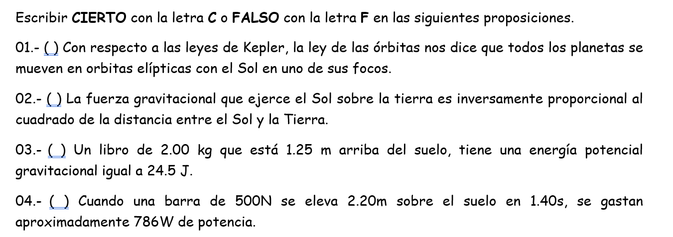 01.- () Con respecto a las leyes de Kepler, la ley de las órbitas nos dice que todos los planetas se mueven en orbitas elípti