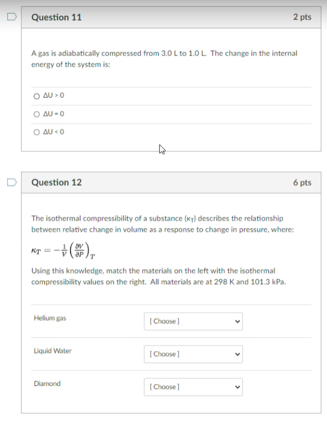 Solved Question 11 2 pts A gas is adiabatically compressed | Chegg.com