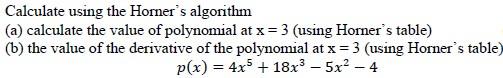 Solved Calculate Using The Horner's Algorithm (a) Calculate | Chegg.com