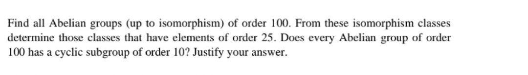 Solved Find All Abelian Groups Up To Isomorphism Of Order