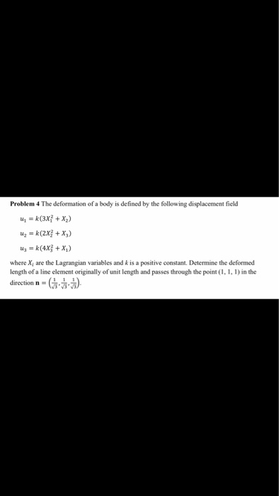 Solved Problem 4 The deformation of a body is defined by the | Chegg.com