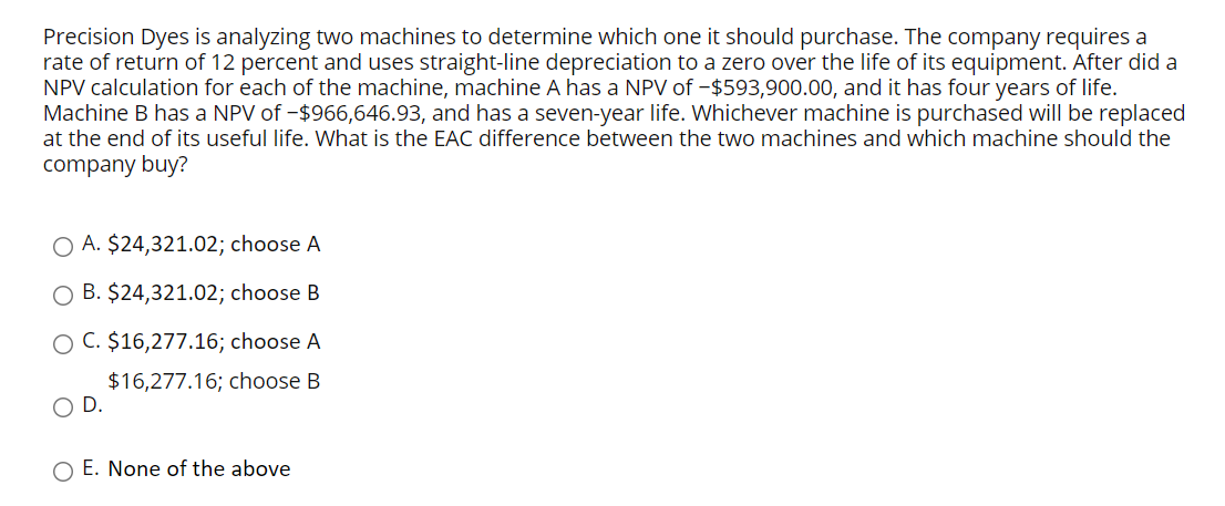 Solved Precision Dyes is analyzing two machines to determine | Chegg.com