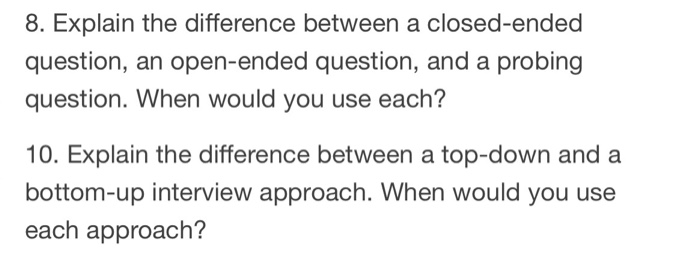 Solved 8. Explain the difference between a closed ended Chegg