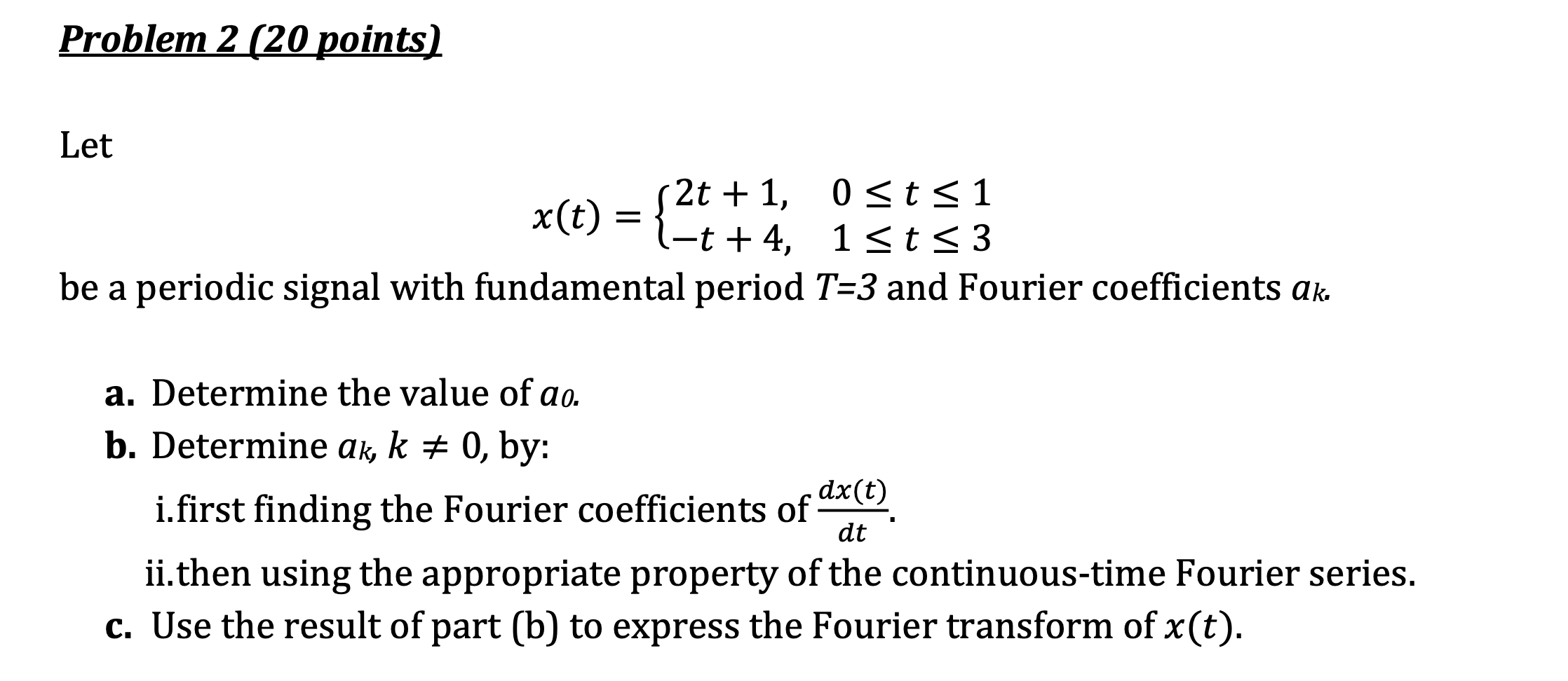 Solved Problem 2 (20 Points) Let 2t +1, 0 | Chegg.com