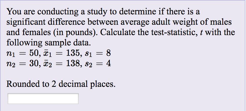 Solved You are conducting a study to determine if there is a | Chegg.com