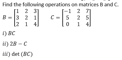 Solved Find The Following Operations On Matrices B And C. [1 | Chegg.com