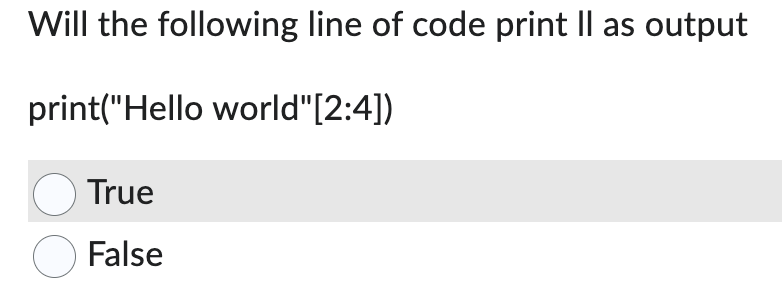 Solved Will the following line of code print II as output | Chegg.com
