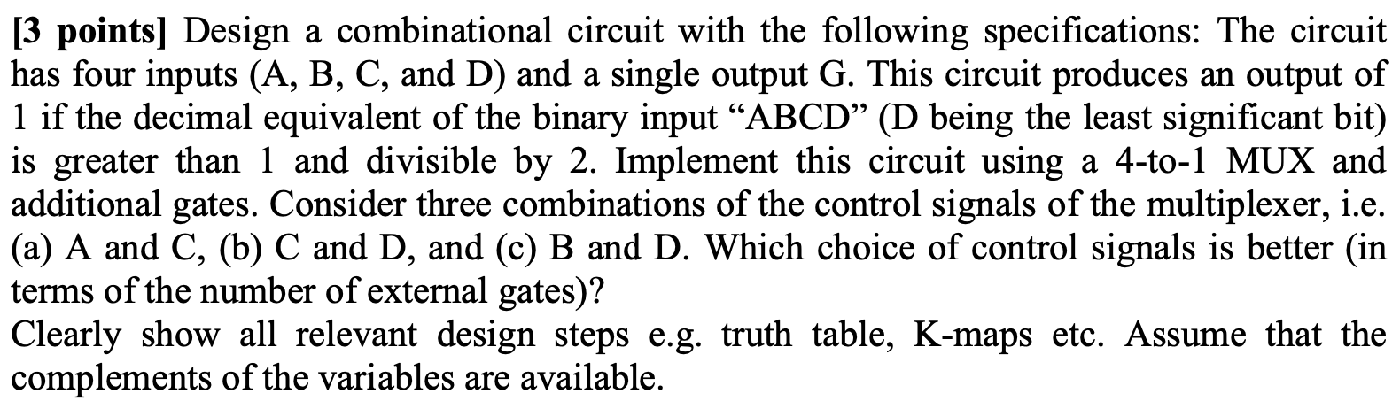 Solved [3 points] Design a combinational circuit with the | Chegg.com