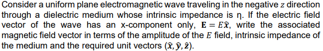 Solved Consider A Uniform Plane Electromagnetic Wave | Chegg.com