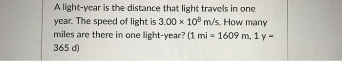 Solved: A Light-year Is The Distance That Light Travels In... | Chegg.com