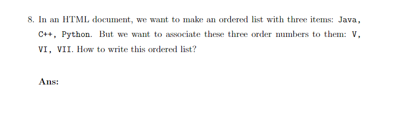 Solved 8. In an HTML document, we want to make an ordered | Chegg.com