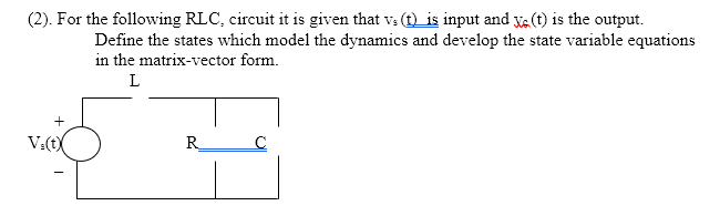 Solved (2). For the following RLC, circuit it is given that | Chegg.com