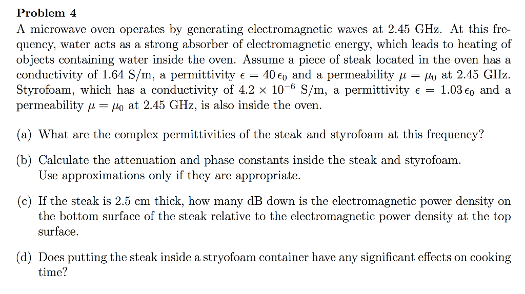 Problem 4 A microwave oven operates by generating
