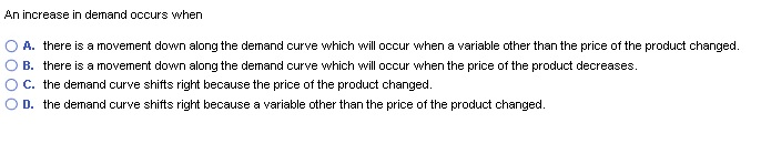 Solved An increase in demand occurs when A. there is a | Chegg.com