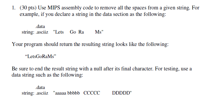 1 30 Pts Use MIPS Assembly Code To Remove All The Spaces From A Given String For Example If 