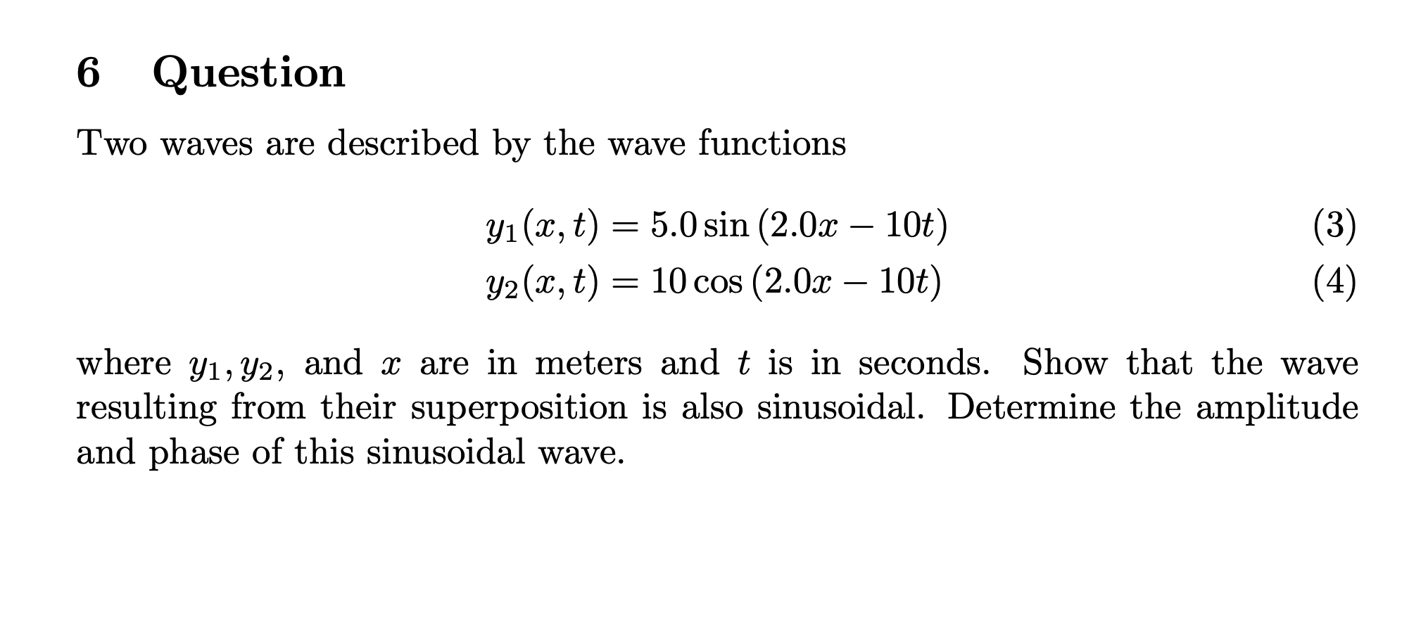 Solved 6 Question Two waves are described by the wave | Chegg.com