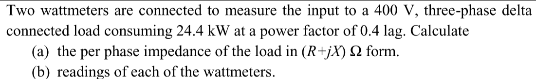 Solved Two Wattmeters Are Connected To Measure The Input To | Chegg.com