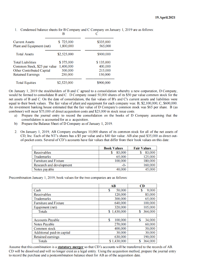 Solved 19.April.2021 1. Condensed balance sheets for B | Chegg.com