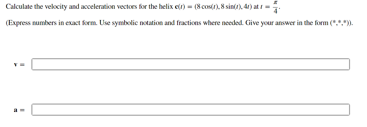 Solved Calculate The Velocity And Acceleration Vectors For