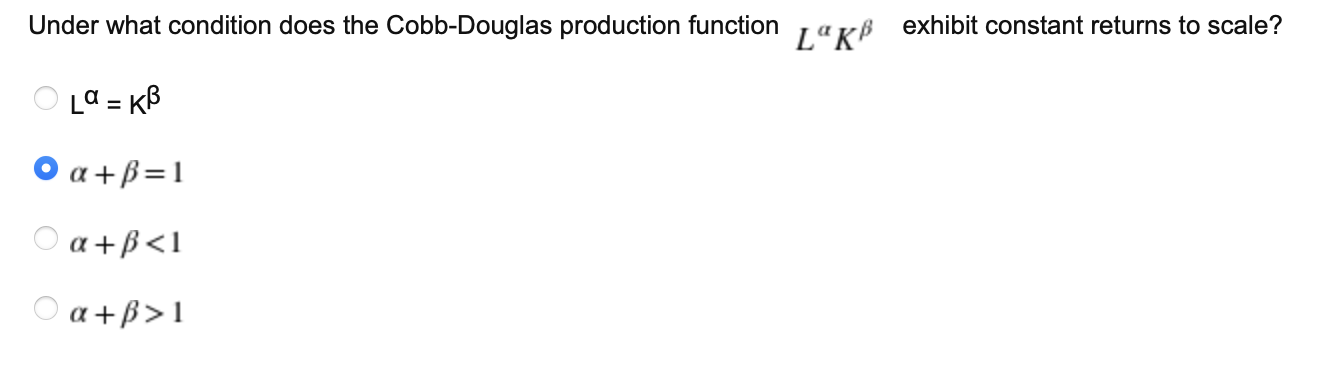 Solved Under what condition does the Cobb-Douglas production | Chegg.com