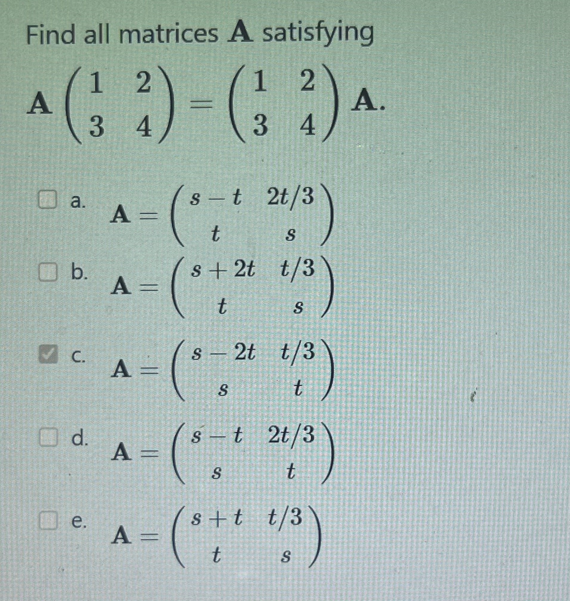 Solved Find all matrices A satisfying | Chegg.com