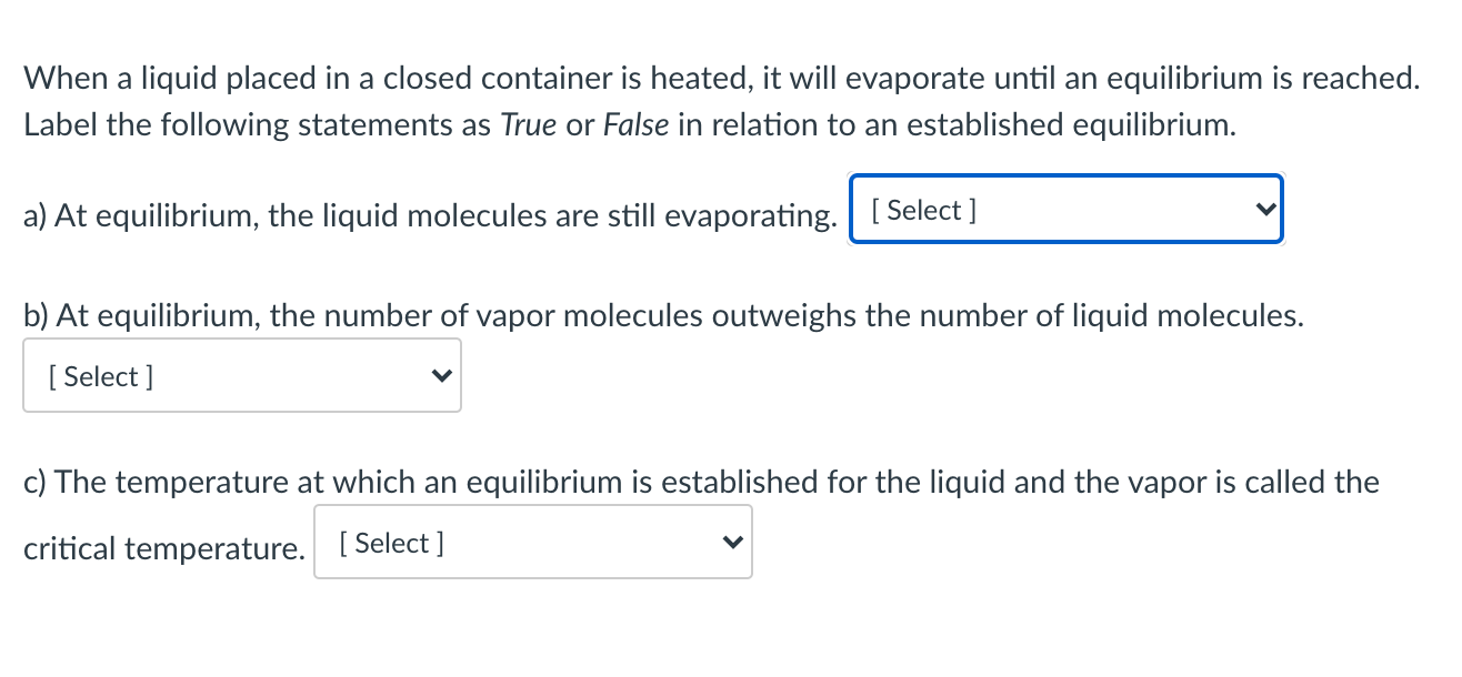 Solved When a liquid placed in a closed container is heated,