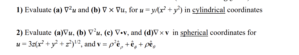 Solved 1) Evaluate (a) Vều and (b) V x Vu, for u=y/(x2 + y2) | Chegg.com