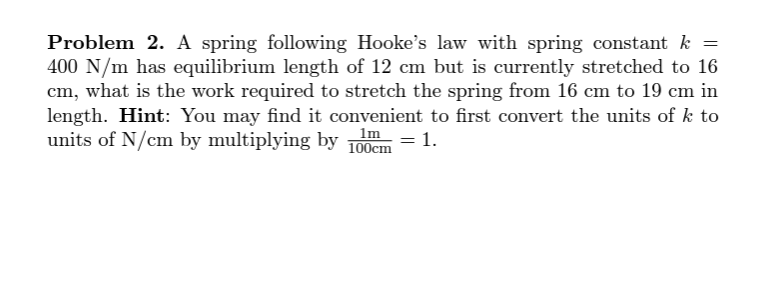 Solved Problem 2. A spring following Hooke's law with spring | Chegg.com