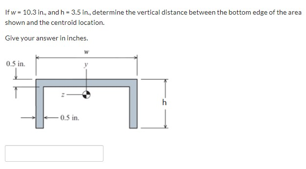 Solved If w= 10.3 in., and h = 3.5 in., determine the | Chegg.com