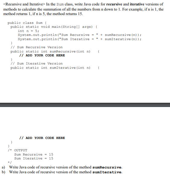 Solved In the Sum class, write Java code for recursive and | Chegg.com