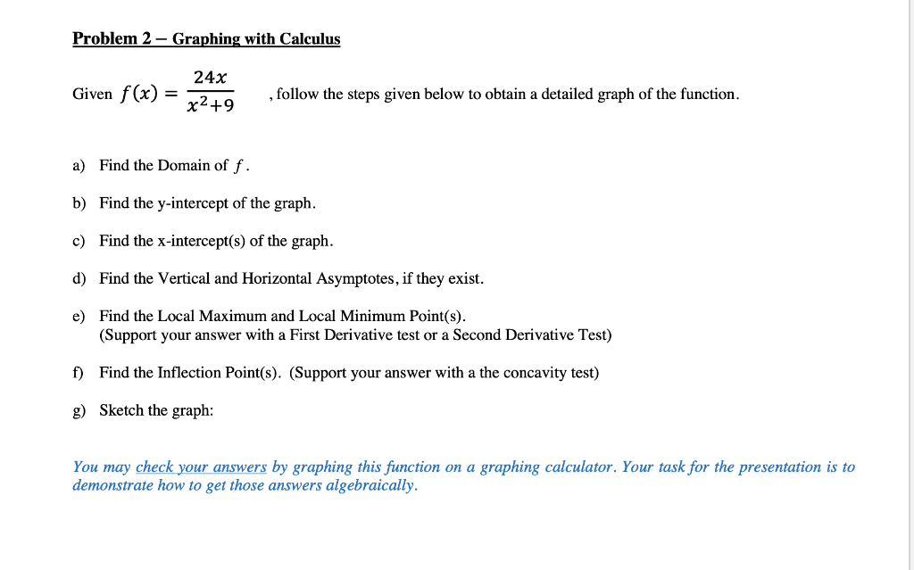 Solved Problem 2 Graphing with Calculus Given f(x)=x2+924x,