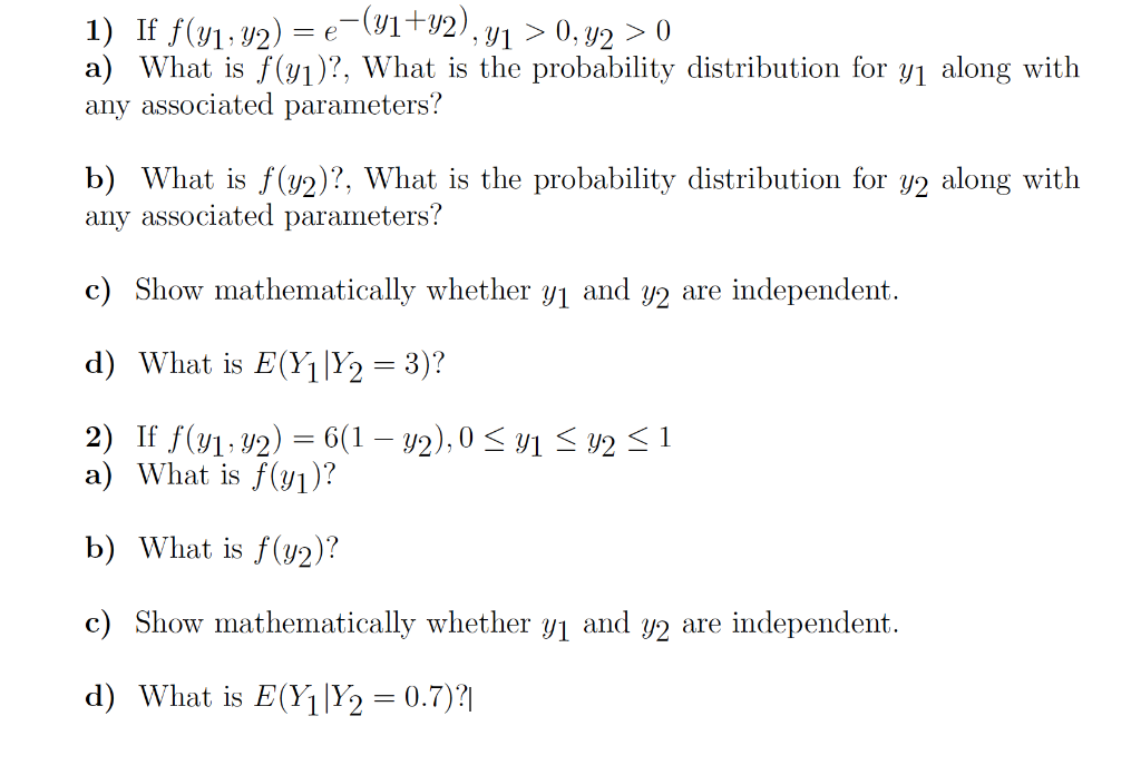 Solved 1) If f(y1,y2)=e−(y1+y2),y1>0,y2>0 a) What is f(y1) | Chegg.com