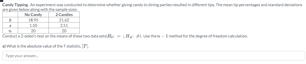 Solved Candy Tipping. An experiment was conducted to | Chegg.com