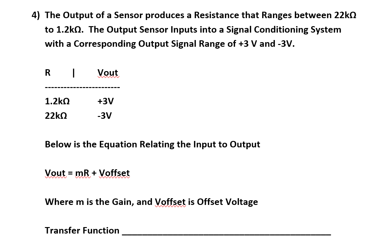 4) The Output of a Sensor produces a Resistance that | Chegg.com
